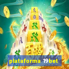 plataforma 19bet